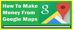 Earning With Google Map