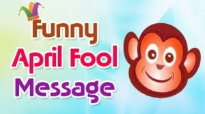 April Fools Messages for Parents