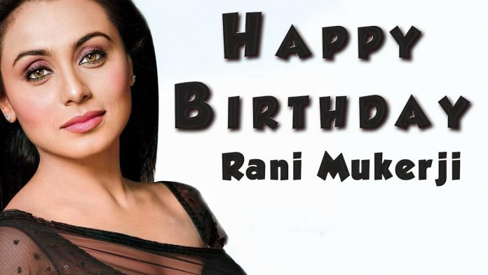 Rani Mukerji Birthday