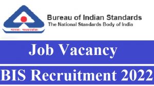 Vacancy for BIS Posts