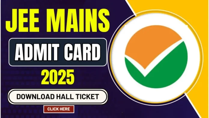 Admit Card JEE Main 2025 You can download hall ticket from jeemain.nta.nic.in!