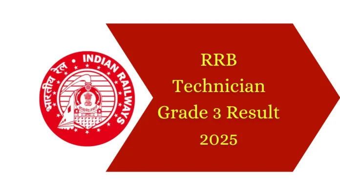 RRB Technician 3 CBT 2025 result has been released. Check it like this