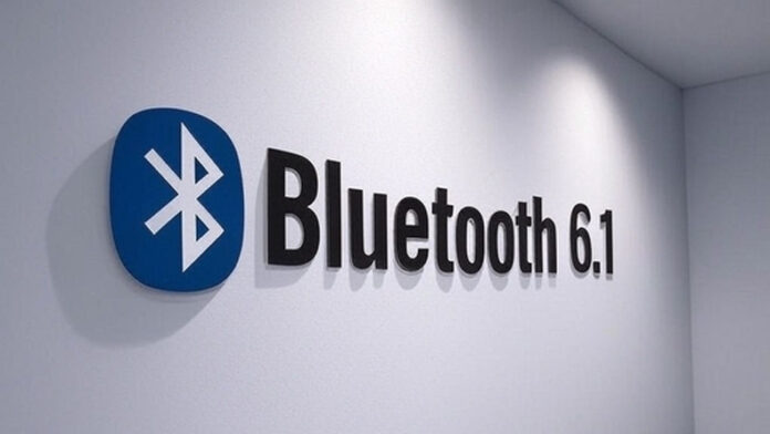 Bluetooth 6.1: ब्लूटूथ 6.1 लॉन्च