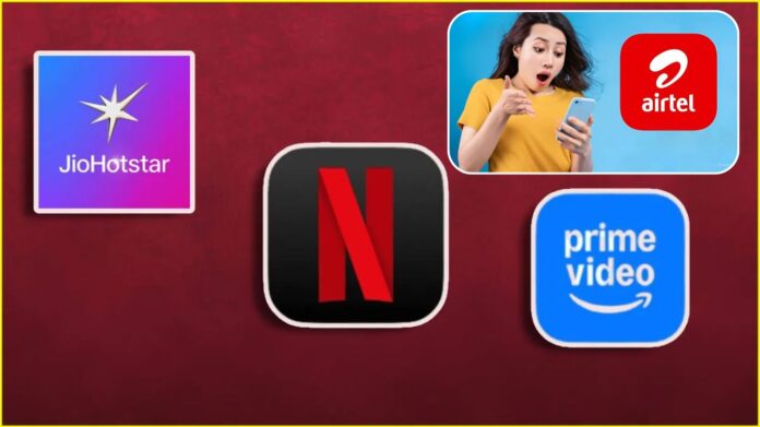 Airtel Recharge Plans: Netflix, Prime Video और Hotstar फ्री में मिलेंगे, जानें डिटेल्स