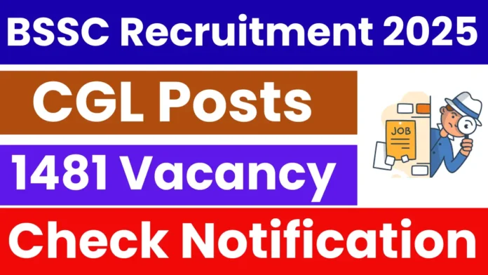 BSSC CGL released its recruitment for 1481 posts
