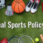 Sports Policy 2025 : क्या खेलों में क्रांतिकारी परिवर्तन लाएगी राष्ट्रीय खेल नीति