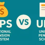 NPS vs UPS Scheme : कौनसी योजना सबसे बेहतर ,आइये जाने पूर्ण विवरण